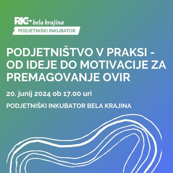 Podjetništvo v praksi - od ideje do motivacije za premagovanje ovir